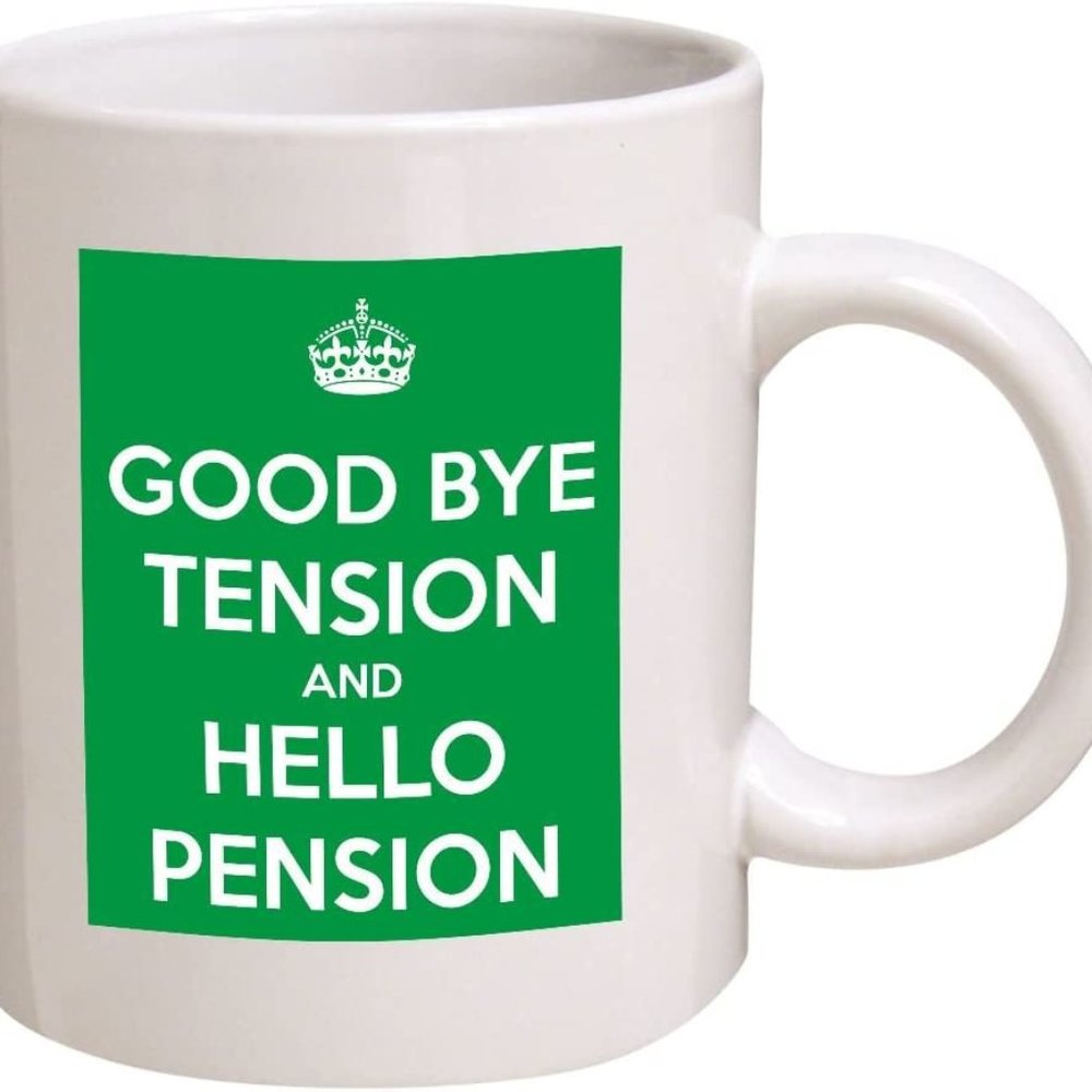 Keep Calm"Good Bye Tension, Hello Pension", Retired, Retirement 11 Oz Coffee Mug